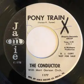 The Conductor - Pony Train / Bla, Bla Cha Cha Cha