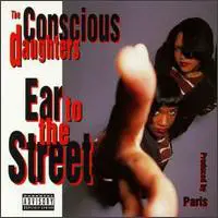 Conscious Daughters - Ear to the Street