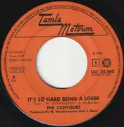 7inch Vinyl Single - The Contours - It's So Hard Being A Loser