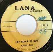 The Cadillacs - Gloria / Hey Bob E Re Bob