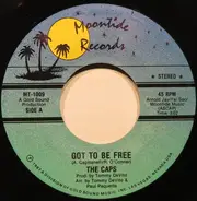 The Caps - Got To Be Free
