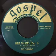 The Caravans - Hold To Gods (I'm Changing Hands)