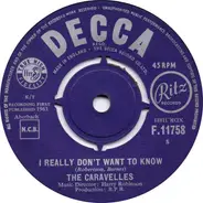 The Caravelles - I Really Don't Want To Know / I Was Wrong