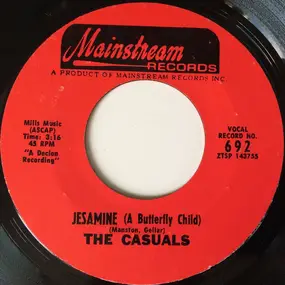 The Casuals - Jesamine (A Butterfly Child) / I've Got Something Too