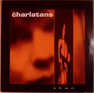 The Charlatans - Then