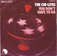 Chi-Lites - You Don't Have To Go