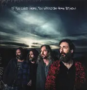 The Chris Robinson Brotherhood - If You Lived Here, You Would Be Home By Now