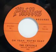 The Crystals - Oh Yeah, Maybe Baby / There's No Other (Like My Baby)
