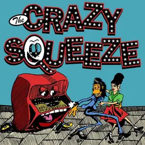 The Crazy Squeeze - Gimme A Kiss