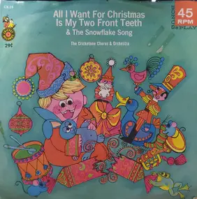 The Cricketone Chorus & Orchestra - All I Want For Christmas Is My Two Front Teeh & The Snowflake Song
