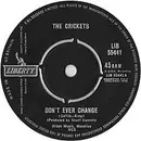 7inch Vinyl Single - The Crickets - Don't Ever Change