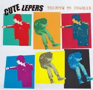 The Cute Lepers - Tribute To Charlie