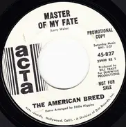 The American Breed - Anyway That You Want Me / Master Of My Fate