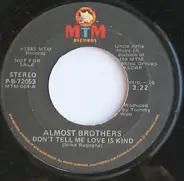 The Almost Brothers - Don't Tell Me Love Is Kind