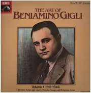The Art of Beniamino Gigli - Volume 1 1918-1946