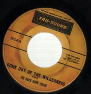 The Back Home Choir - Come Out Of The Wilderness / I Trust Him