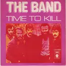 7inch Vinyl Single - The Band - Time To Kill