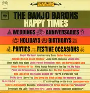 The Banjo Barons - Play Music For Happy Times (Weddings, Anniversaries, Holidays, Birthdays, Parties, And Other Festiv