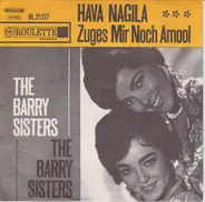 The Barry Sisters - Hava Nagila / Zuges Mir Noch Amool