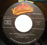 The Blue Jays / The Sentimentals - The White Cliffs Of Dover / I Want To Love You