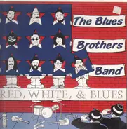 The Blues Brothers Band - Red, White & Blues