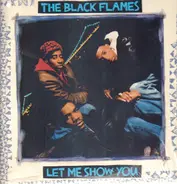 The Black Flames - Let Me Show You