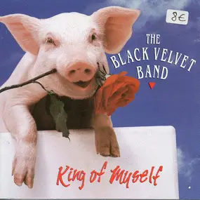 The Black Velvet Band - King of Myself