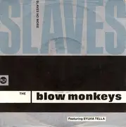 7inch Vinyl Single - The Blow Monkeys Featuring Sylvia Tella - Slaves No More