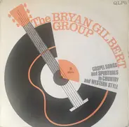 The Bryan Gilbert Group - Gospel Songs And Spirituals In Country And Western Style