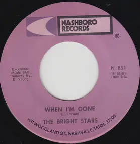 The Bright Stars - When I'm Gone / I've Done Thy Will