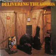 The Good Brothers - Delivering The Goods