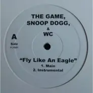 The Game , Snoop Dogg & WC - Fly Like An Eagle