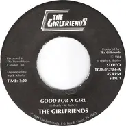 The Girlfriends - Good For A Girl