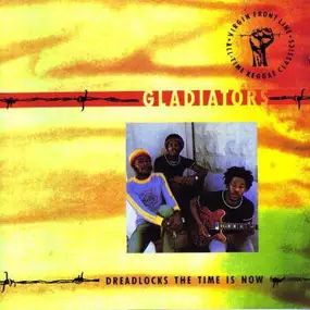 The Gladiators - Dreadlocks The Time Is Now