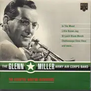 The Glenn Miller Army Air Corps Band - The Essential Wartime recordings