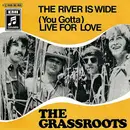 7inch Vinyl Single - The Grass Roots - The River Is Wide / (You Gotta) Live For Love