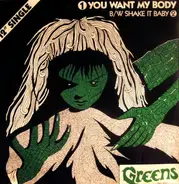 The Greens - You Want My Body