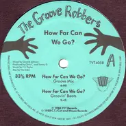 The Groove Robbers - How Far Can We Go?