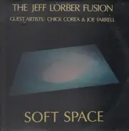 The Guest Artists: Chick Corea & Joe Farrell Jeff Lorber Fusion - Soft Space