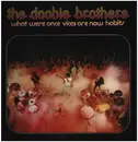 LP - The Doobie Brothers - What Were Once Vices Are Now Habits