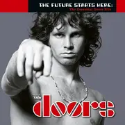 CD - The Doors - The Future Starts Here: The Essential Doors Hits - 40th Anniversary Mixes