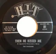 The Dacrons / The Jalopy Five - Then He Kissed Me / Surfer Girl