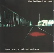 The Dashboard Saviors - Love Sorrow Hatred Madness