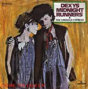 The Dexys Midnight Runners & Emerald Express - Come On Eileen / Dubious