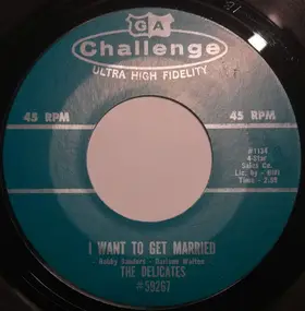 The Delicates - I Want To Get Married / I've Been Hurt