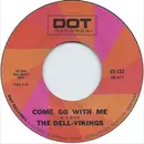 7inch Vinyl Single - The Dell-Vikings - Come Go With Me / Whispering Bells