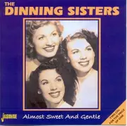 Double CD - The Dinning Sisters - Almost Sweet And Gentle