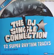 The DJ Single Connection - 12 Super Rhythm Tracks (Fix It In Your Own Mix)