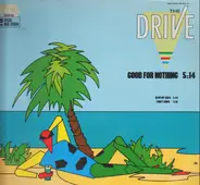 The Drive - Good For Nothing
