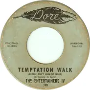 The Entertainers IV - Temptation Walk (People Don't Look No More) / Shake, Shake, Shake